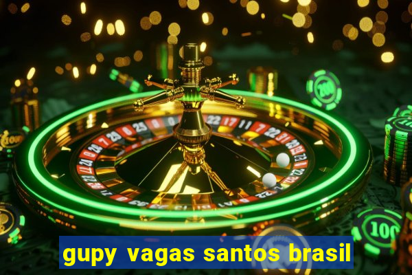 gupy vagas santos brasil